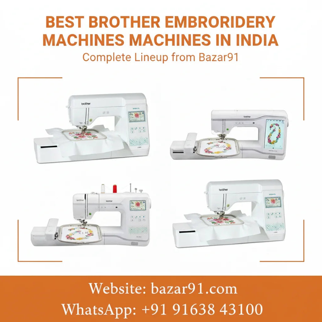 Best Brother Embroidery Machines in India Complete Lineup from Bazar91