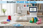 Brother F540E Embroidery Machine: Your Questions Answered - Bazar91